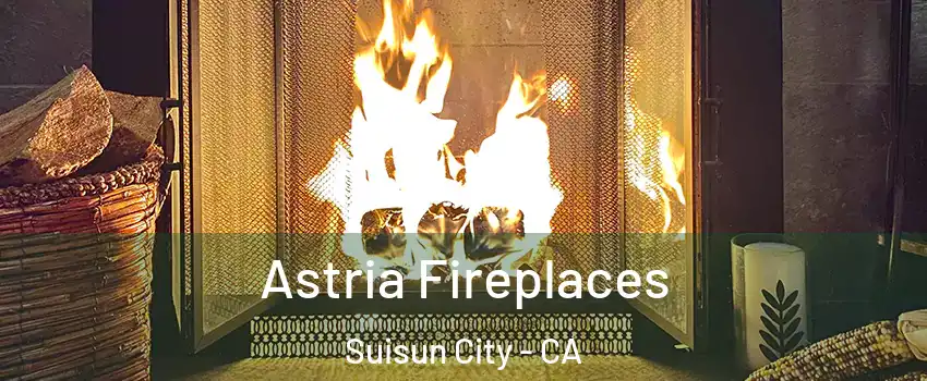  Astria Fireplaces Suisun City - CA