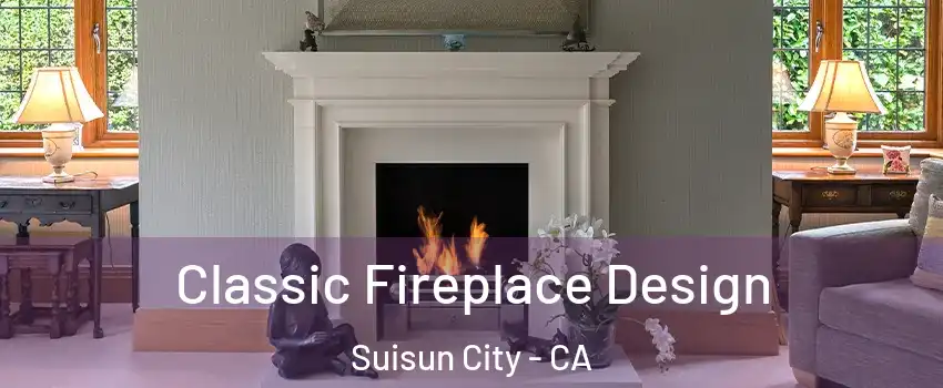  Classic Fireplace Design Suisun City - CA