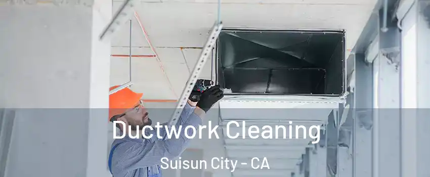  Ductwork Cleaning Suisun City - CA