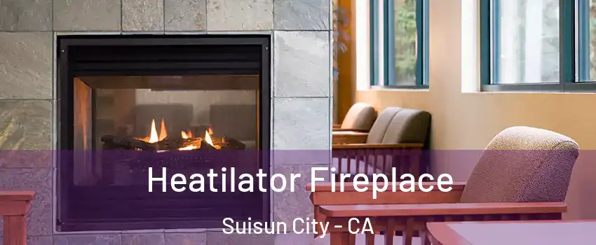  Heatilator Fireplace Suisun City - CA