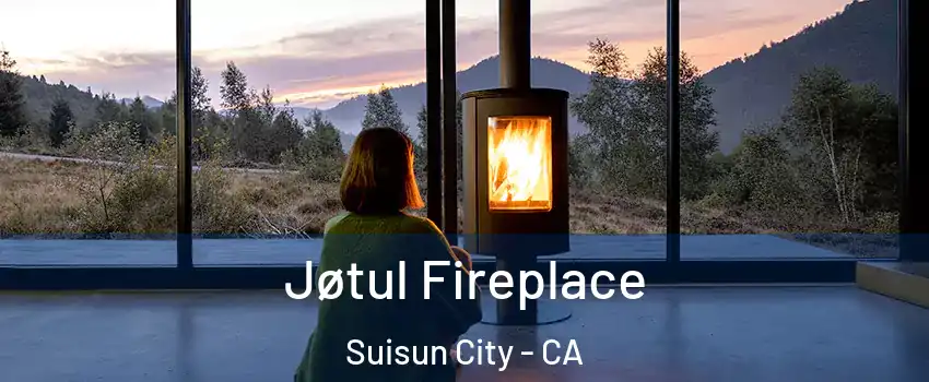  Jøtul Fireplace Suisun City - CA