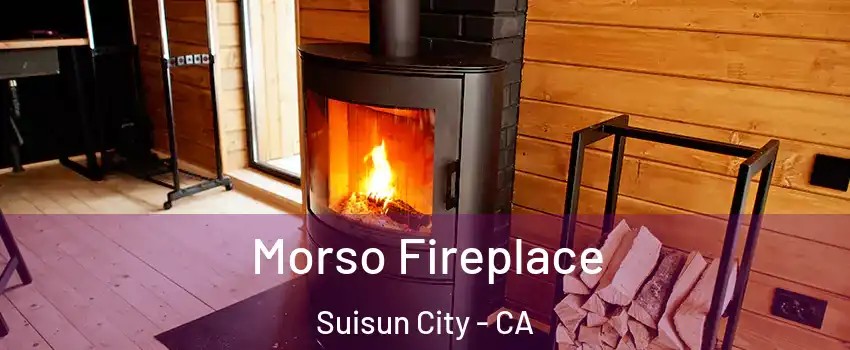  Morso Fireplace Suisun City - CA